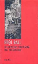 Byzantinisches Christentum - drei - Hugo Ball