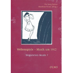 Weltenspiele Musik um 1912