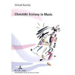 Chassidic Ecstasy in Music - Shmuel Barzilai