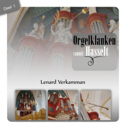 Orgelklanken vanuit Hasselt | Lenard Verkamman orgel
