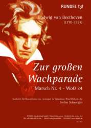Zur großen Wachparade - Marsch Nr. 4 - WoO 24 - Ludwig van Beethoven / Arr. Stefan Schwalgin