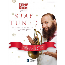 Thomas Gansch presents Stay Tuned SWINGING CHRISTMAS -Otto M. Schwarz