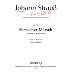 Persischer Marsch op. 289 -Johann Strauß / Strauss (Sohn) / Arr.Stefan Schwalgin