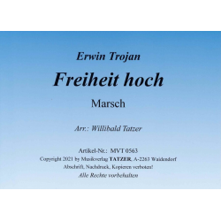 Freiheit hoch -Erwin Trojan / Arr.Willibald Tatzer
