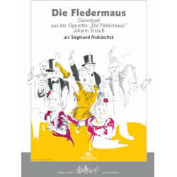 Fledermaus Ouverture - Fassung in F-Dur - Johann Strauß / Strauss (Sohn) / Arr. Siegmund Andraschek