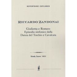 Giulietta e Romeo - Episodio sinfonico dalla Danza del Torchio e Cavalcata : - Riccardo Zandonai