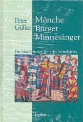 Mönche, Bürger, Minnesänger - Peter Gülke