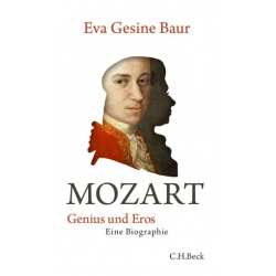 Mozart - Genius und Eros - Eva Gesine Baur