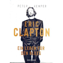 Eric Clapton Ein Leben für den Blues - Peter Kemper