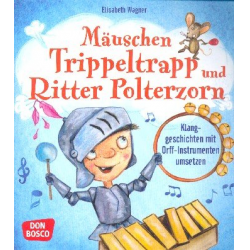 Mäuschen Trippeltrapp und Ritter Polter - Elisabeth Wagner