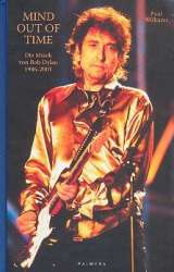 Mind out of Time Die Musik von Bob Dylan 1986-2001 - Paul Williams