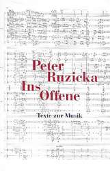 Ins Offene Texte zur Musik - Peter Ruzicka