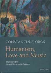 Humanism, Love and Music - Constantin Floros