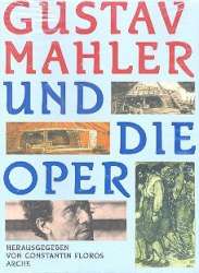 Gustav Mahler und die Oper - Constantin Floros