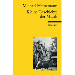 Kleine Geschichte der Musik - Michael Heinemann