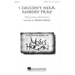 I Couldn't Hear Nobody Pray For (SATB) - Moses Hogan