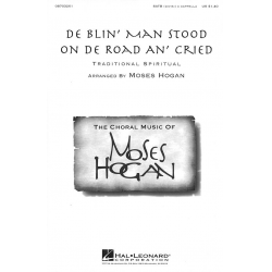 De blin' man stood on the road and cried - Moses Hogan