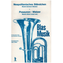 Neapolitanisches Ständchen / Posaunen-Walzer - Gerhard Winkler / Arr. Albert Joost