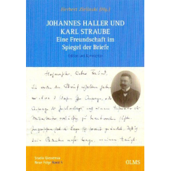 Johannes Haller und Karl Straube Eine Freundschaft im Spiegel der Briefe