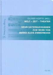 Welt - Zeit - Theater 9 Untersuchungen zum Werk von Bernd Alois Zimmermann