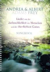 Lieder von der Zerbrechlichkeit der Menschen und der Herrlichkeit Gottes : - Andrea Adams-Frey
