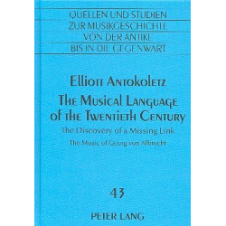 The musical Language of the twentieth - Elliott Antokoletz