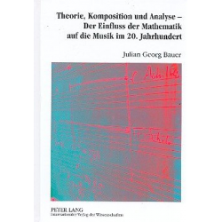 Theorie, Komposition und Analyse - - Julian Bauer