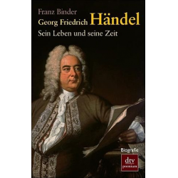 Georg Friedrich Händel  - sein Leben und - Franz Binder