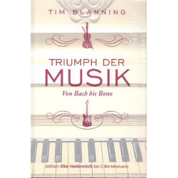 Triumph der Musik Von Bach bis Bono - Tim Blanning