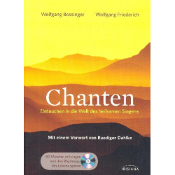 Chanten - Eintauchen in die Welt des heilsamen Singens (+CD) - Wolfgang Bossinger