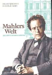 Mahlers Welt Die Orte seines Lebens - Helmut Brenner