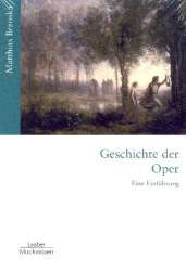 Gattungen der Musik Band 3 Geschichte der Oper - Matthias Brzoska