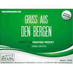 Gruß aus den Bergen (Blasorchester) -Frantisek Vrsecky / Arr.Erwin Zsaitsits