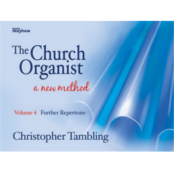 The Church Organist 4 Further Repertoire - Christopher Tambling