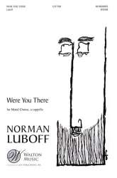 Were You There (SATB) - Traditional / Arr. Norman Luboff
