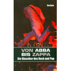 Von ABBA bis Zappa Die Klassiker des Rock und Pop