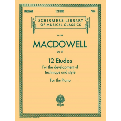 Twelve Etudes For Style And Technique Op.39 -Edward Alexander MacDowell