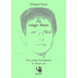 Under my magic moon: 9 jazzige Kompositionen - Hildegard Beyer