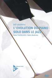 L'Evolution du Piano Solo dans le Jazz - Styles Traditionnels + Styles Modernes - Bill Dobbins