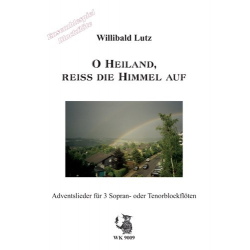 O Heiland reiss die Himmel auf - Willibald Lutz