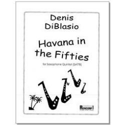 Havanna in the Fifties - Saxophone Quintett (SATTB) -Denis DiBlasio