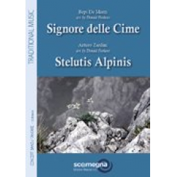 SIGNORE DELLE CIME - STELUTIS ALPINIS - Bepi de Marzi - Arturo Zardini / Arr. Donald Furlano