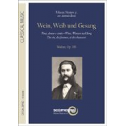 WINE WOMEN AND SONG - Johann Strauß / Strauss (Sohn) / Arr. Antonio Rossi
