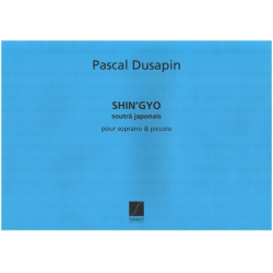 Dusapin : Shin'Gyo Sop. Voix Et Piccolo - Pascal Dusapin