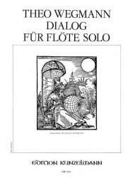 Dialog : für Flöte solo - Theo Wegmann