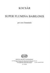 Kocsár Miklós Super flumina Babilonis per coro femminile
