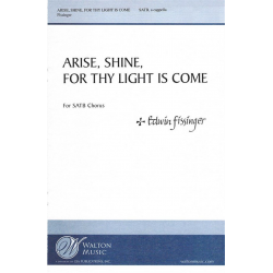 Arise, Shine, for Thy Light Is Come - Edwin Fissinger