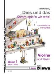 Dies und das - Komm spiel'n wir was Band 1 für Violine und Klavier - Franz Kanefzky