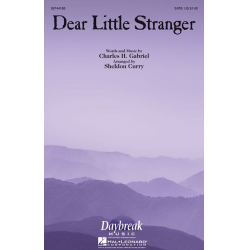 Dear Little Stranger - Charles H. Gabriel / Arr. Sheldon Curry