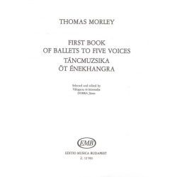 First Book of Ballets to Five Voices - Thomas Morley